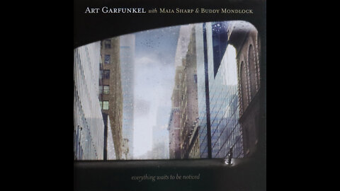 Art Garfunkel, Maia Sharp, Buddy Mondlock - Everything Waits To Be Noticed (2002) [Complete CD]