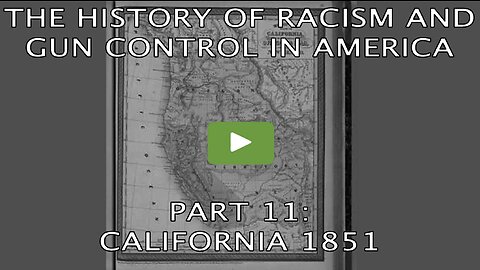 THE HISTORY OF RACISM AND GUN CONTROL - PART 11
