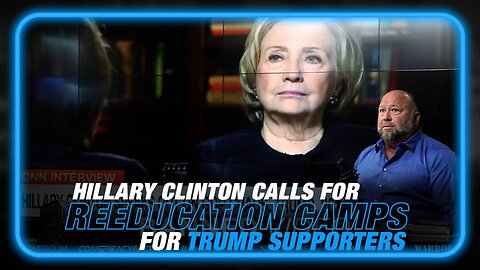 VIDEO: See Hillary Clinton Call for Reeducation Camps