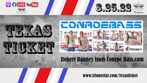 8.26.22 - Robert Banney from Conroe Bass - Texas Ticket