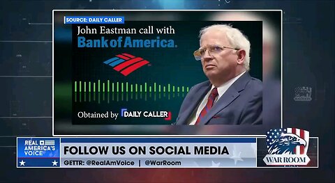 War Room GETTR- Reagan Reese: John Eastman Speaks Out After Bank Of America, USAA Shut Down Accounts