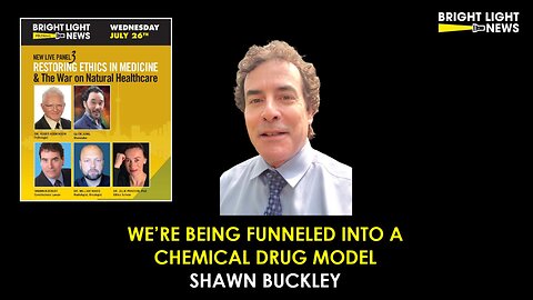 We're Being Funneled into a Chemical Drug Model -Shawn Buckley, Constitutional Lawyer