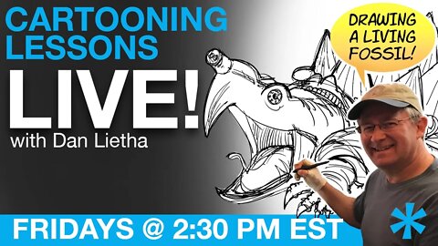 Cartooning Lesson LIVE with Dan LIetha! Today we draw LIVING FOSSILS!