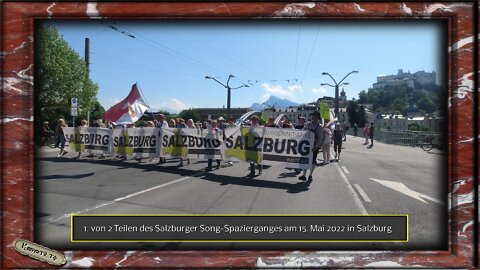 1. von 2 Teilen des Salzburger Song-Spazierganges am 15. Mai 2022