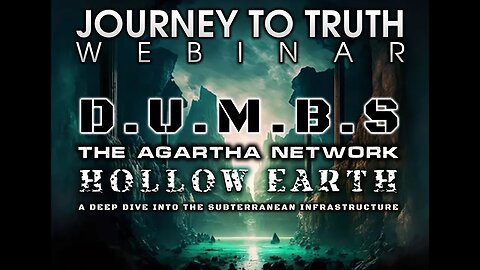 WEBINAR (TRAILER) D.U.M.B.s - The Agartha Network & Hollow Earth - Our Subterranean Infrastructure