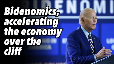 Bidenomics, accelerating the economy over the cliff