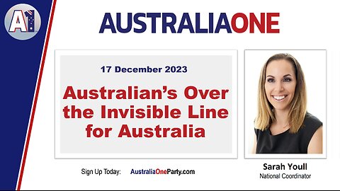 AustraliaOne Party - Australian's over the Invisible Line for Australia (17 December 2023)