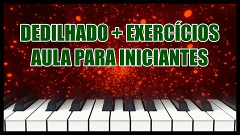 DEDILHADO + EXECÍCIOS - AULA PARA INICIANTE