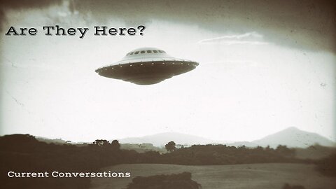ALIENS INVADING?!- Current Conversations (S3- EP1)