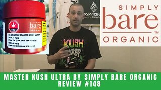 MASTER KUSH ULTRA by Simply Bare Organic | Review #148