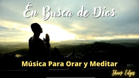 En La Presencia de Dios - Música Para Orar, Concentrarse y Meditar