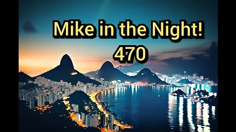 Mike in the Night! E470, Trudeau Has no regrets on what he did to Truckers, Mass China Protests , Canada is Sinking in Lies, Kevin J. Johnston Discusses Shortages, Netanyahu Steals Power in Israel, Major Protests in Brazil as Bolsonaro stays Silent!