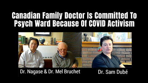 Canadian Family Doctor Is Committed To Psych Ward Because Of COVID Activism