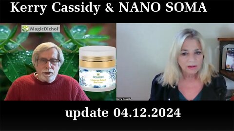 Kerry Cassidy & NANO SOMA: AN UPDATE WITH C0-FOUNDER RICHARD PRESSER