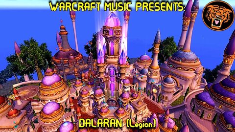 Warcraft Music Presents: Dalaran City (Legion)