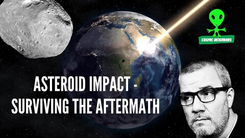 Asteroid Impact - Surviving The Aftermath