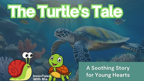 The Turtle's Tale A Soothing Story for Young Heart