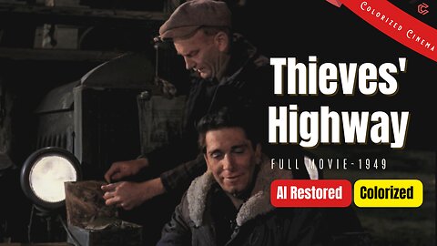 Thieves Highway (1949) | Colorized | Subtitled | Richard Conte, Valentina Cortese | Film Noir