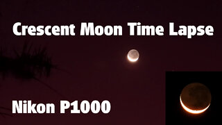 Crescent Moon Time Lapse (September 28-2022) Nikon P1000