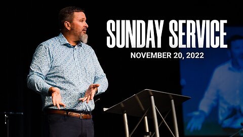 Sunday Service | 11-20-22 | Tom Laipply