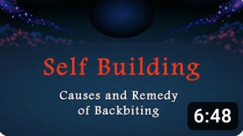Self Building - Causes and Remedy of Backbiting - Part 6