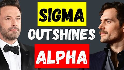 How Sigma Males Outshine Alpha Males (2023)