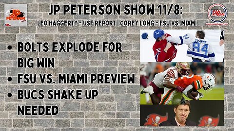 JP Peterson Show 11/8: Bolts Explode For Big Win | FSU vs. MIAMI Preview | Bucs Shakeup Needed