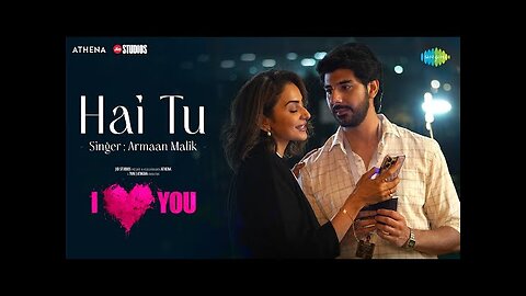 Hai Tu - Rakul Preet Singh - Armaan Malik - Pavail Gulati - I Love You - Gaurav Chatterji - Ginny D