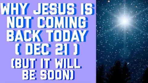 WHAT IS GOING TO HAPPEN ON DEC 21ST? IS JESUS ALMOST HERE? || BIBLE STUDY W GABE POIROT