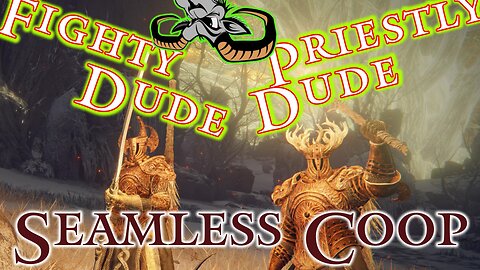Elden Ring : The adventures of Fighty Dude and Priestly Dude - Seamless Coop - EP 2024-05-010