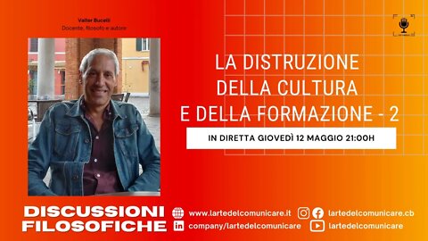 LA DISTRUZIONE DELLA CULTURA E DELLA FORMAZIONE – 2 di Valter Bucelli