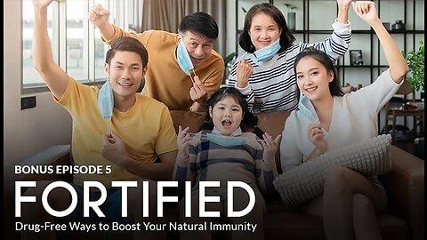 Bonus Episode 5 – FORTIFIED: Drug-Free Ways to Boost Your Natural Immunity