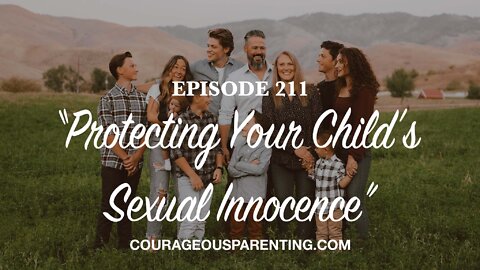 Episode 211 - “Protecting Your Child’s Sexual Innocence”