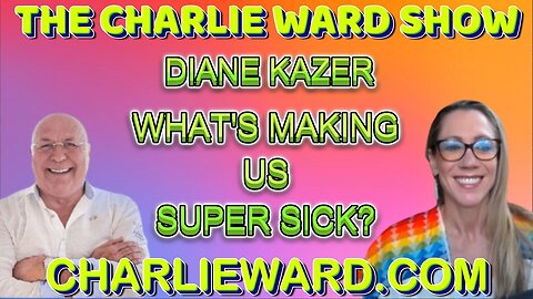 DIANE KAZER TALKS ABOUT WHAT'S MAKING US SICK? WITH CHARLIE WARD