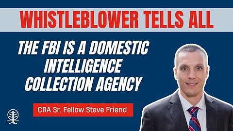 Whistleblower: The FBI Has Transitioned Into A Domestic Intelligence Agency