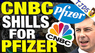 SHAMELESS: CNBC Shilling Pfizer Propaganda As News