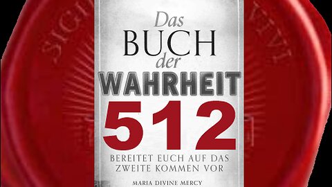 Gott der Vater: Wie Mein Sohn, wird auch Seine Kirche gekreuzigt werden - (Buch der Wahrheit Nr 512)