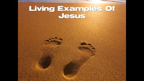 Sunday AM Worship - 2/26/23 - "Living Examples Of Jesus"