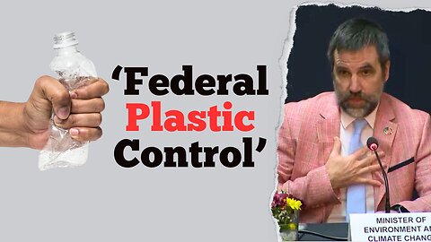 The Trudeau Liberal government unveils Federal Plastics Registry to 'combat' plastic pollution...