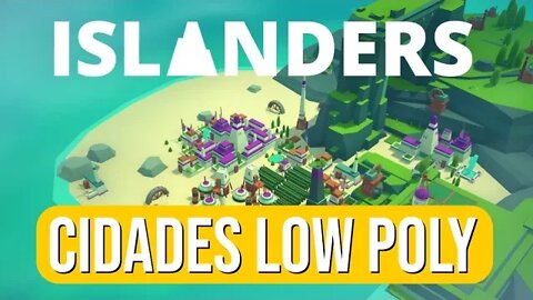 Islanders gameplay - Jogo de construção de cidades low poly