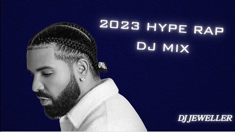 2023 Hype Rap DJ Mix (DJ JEWELLER)