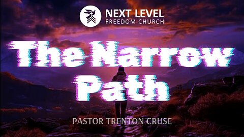 The Narrow Path Part 1 (10/15/23)