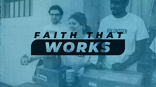 Faith That Works - 6/4/23