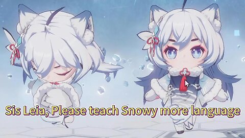 Snowy is a baby~ Sis Leia, Please teach Snowy more languages! Tower of Fantasy 3.3 Global