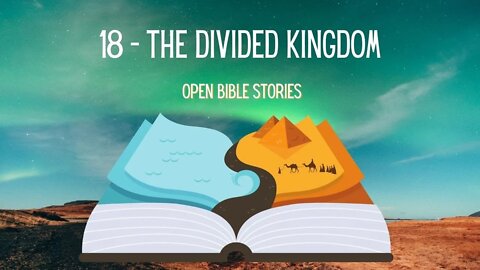 The Divided Kingdom | Story 18 - A Bible Story from the Book of 1 Kings and 2 Kings