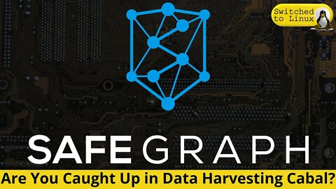 Are You Caught Up in the Data Harvesting Cabal? | Safegraph Warnings