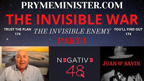 PRYMEMINISTER.COM W/ JUAN O'SAVIN NEGATIVE 48 & CHARLIE WARD _ THE INVISIBLE WAR