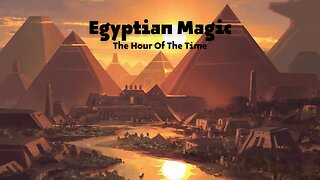 Egyptian Magic | The Hour Of The Time