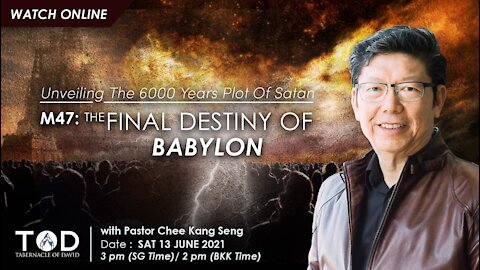 M47: The Final Destiny of Babylon | TOD End Times E-Conference | 12 June 2021