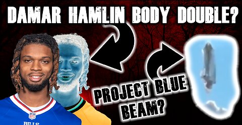 Damar Hamlin Body Double? Project Blue Beam in Full Effect? | Ep. 1